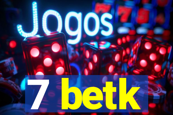 7 betk