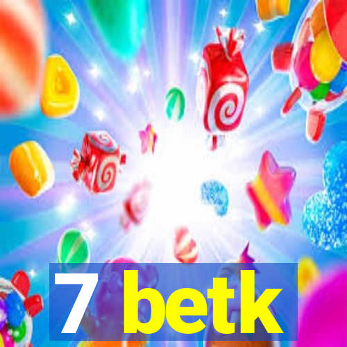 7 betk