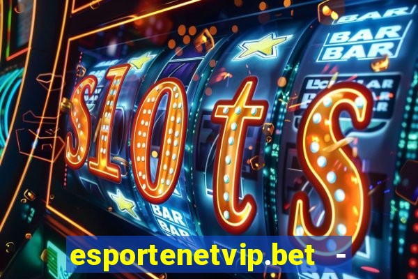 esportenetvip.bet - apostas online