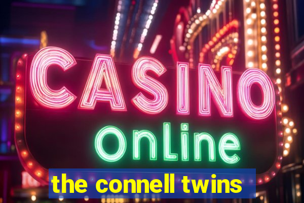 the connell twins