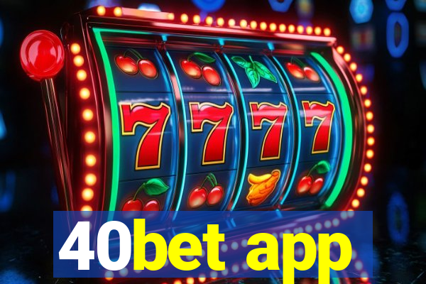 40bet app
