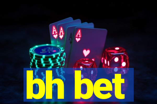 bh bet