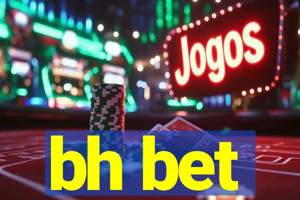 bh bet
