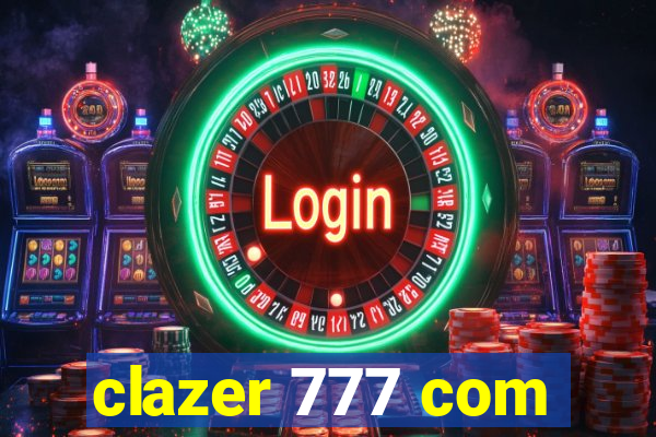 clazer 777 com