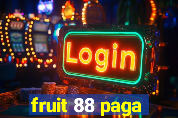 fruit 88 paga
