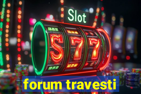 forum travesti