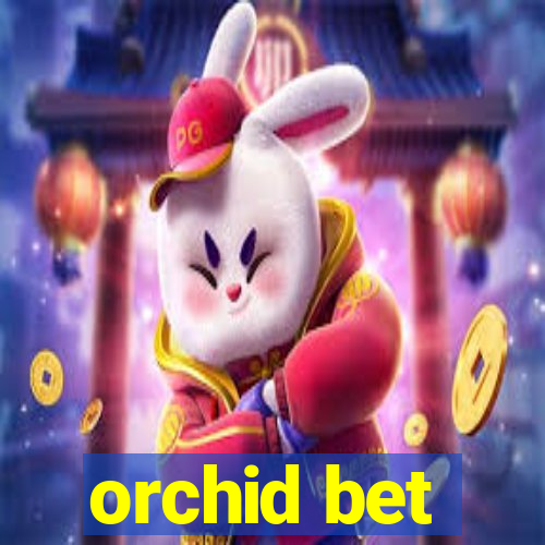 orchid bet
