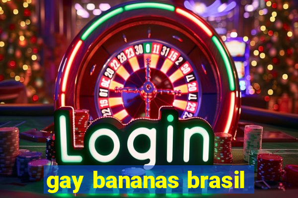 gay bananas brasil