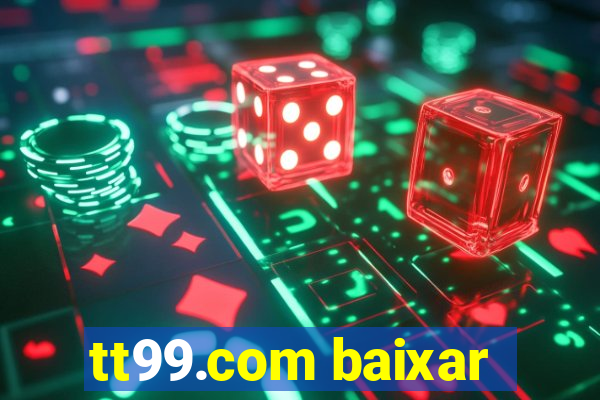 tt99.com baixar