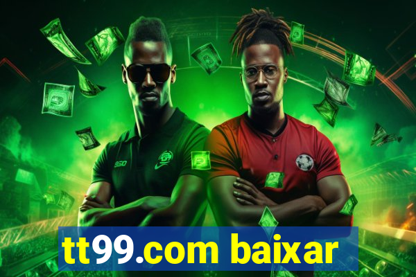 tt99.com baixar