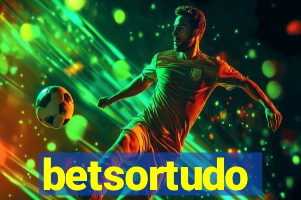 betsortudo