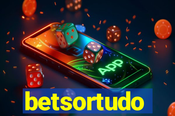 betsortudo