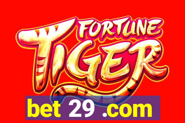 bet 29 .com