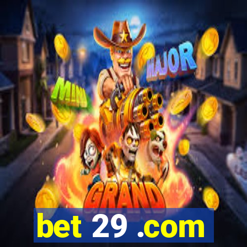 bet 29 .com