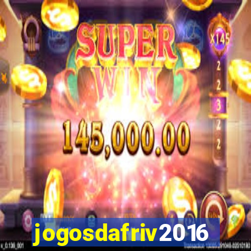 jogosdafriv2016