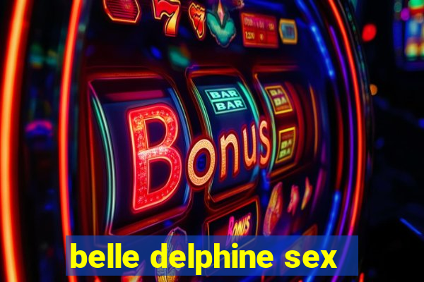 belle delphine sex