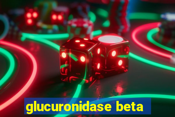 glucuronidase beta