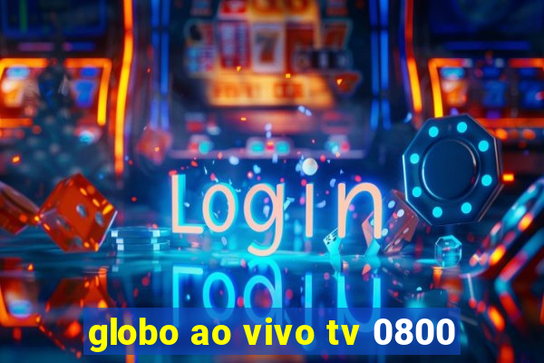 globo ao vivo tv 0800