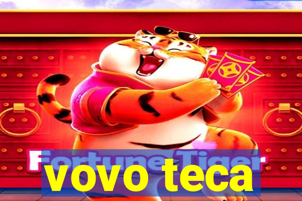 vovo teca
