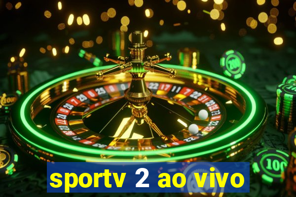 sportv 2 ao vivo