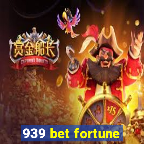 939 bet fortune