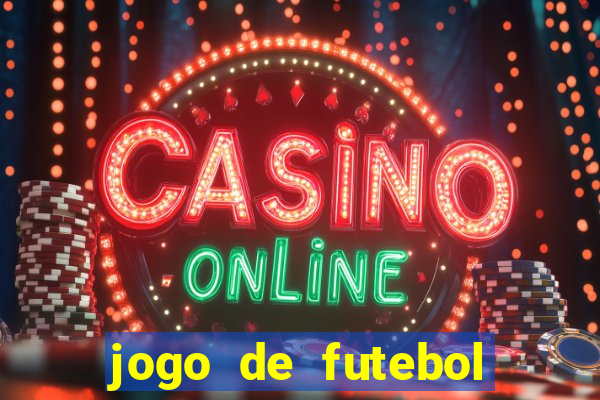 jogo de futebol com dinheiro infinito