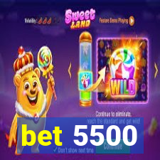 bet 5500