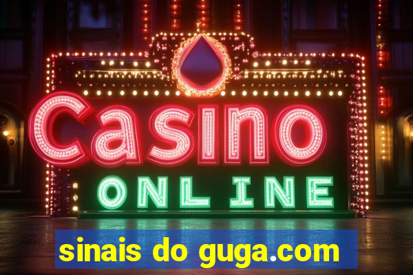sinais do guga.com