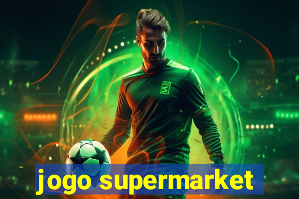 jogo supermarket