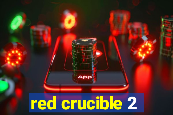 red crucible 2