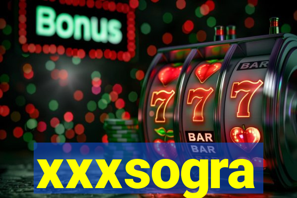 xxxsogra