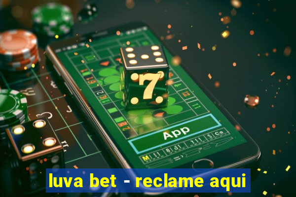 luva bet - reclame aqui