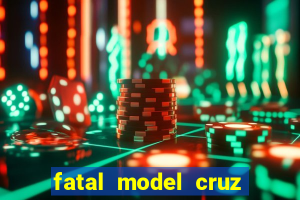 fatal model cruz das almas bahia