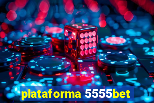 plataforma 5555bet