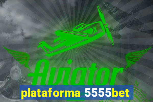 plataforma 5555bet