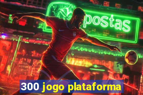 300 jogo plataforma