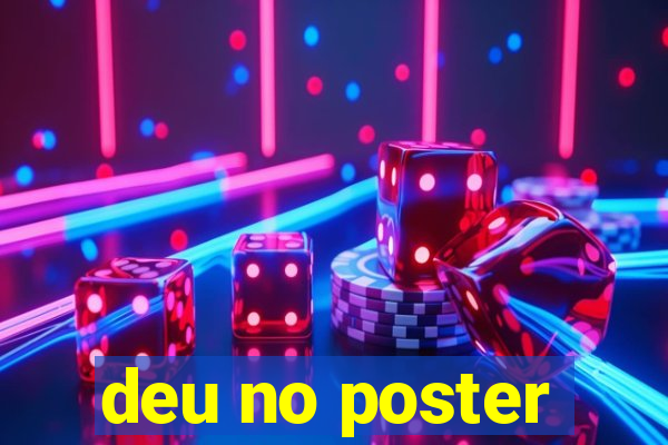 deu no poster