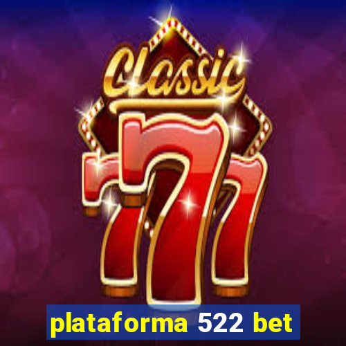 plataforma 522 bet