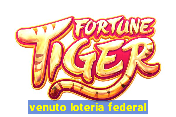 venuto loteria federal