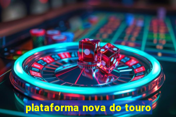 plataforma nova do touro