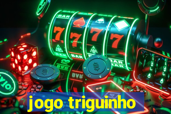 jogo triguinho