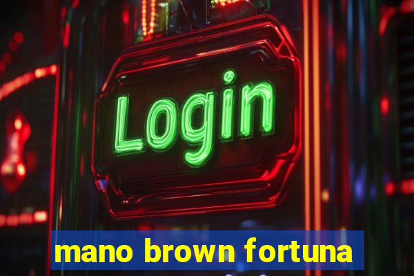 mano brown fortuna