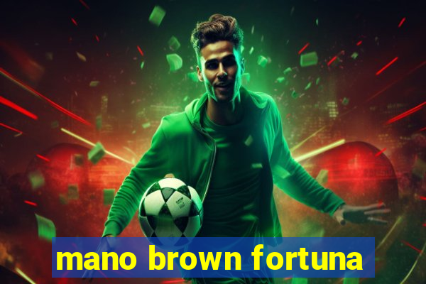 mano brown fortuna