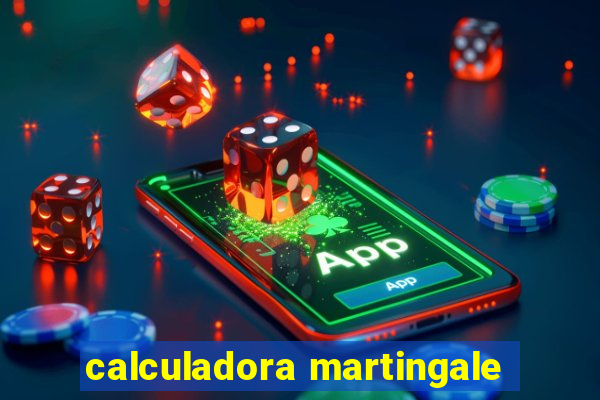 calculadora martingale