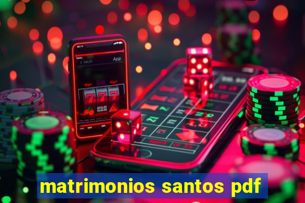 matrimonios santos pdf