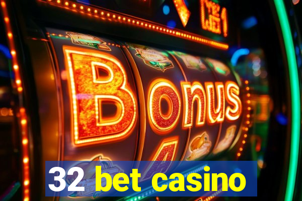 32 bet casino
