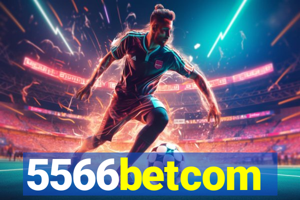 5566betcom