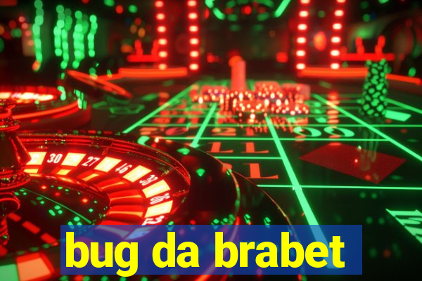 bug da brabet