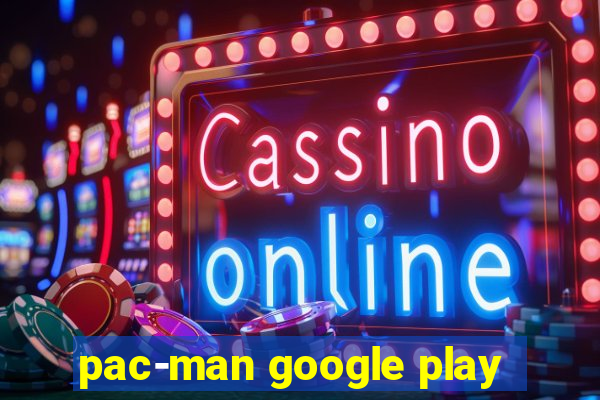 pac-man google play