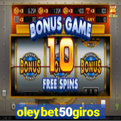 oleybet50giros